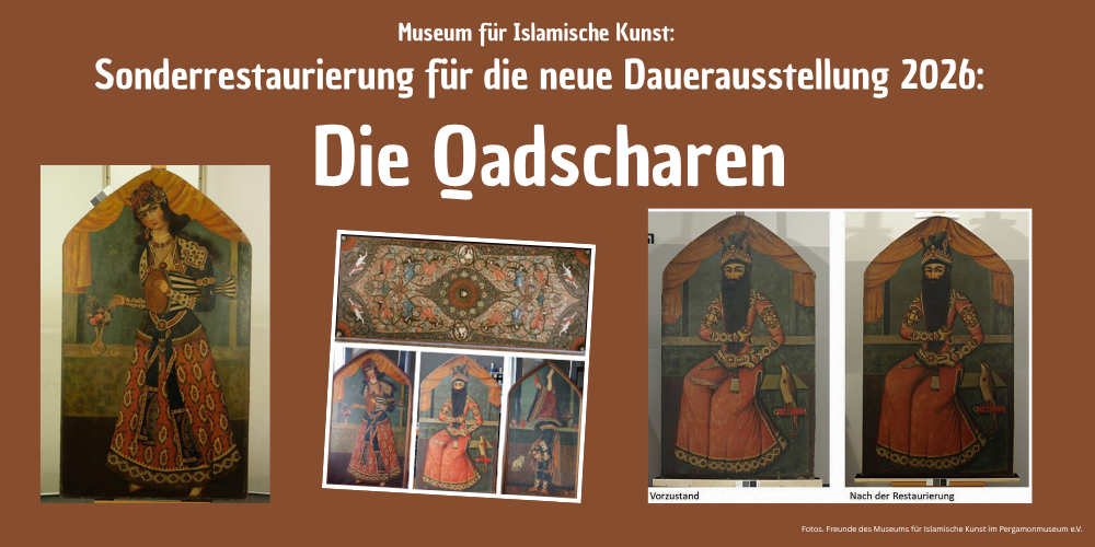 Sonderrestaurierung für die neue Dauerausstellung 2026: Die Qadscharen