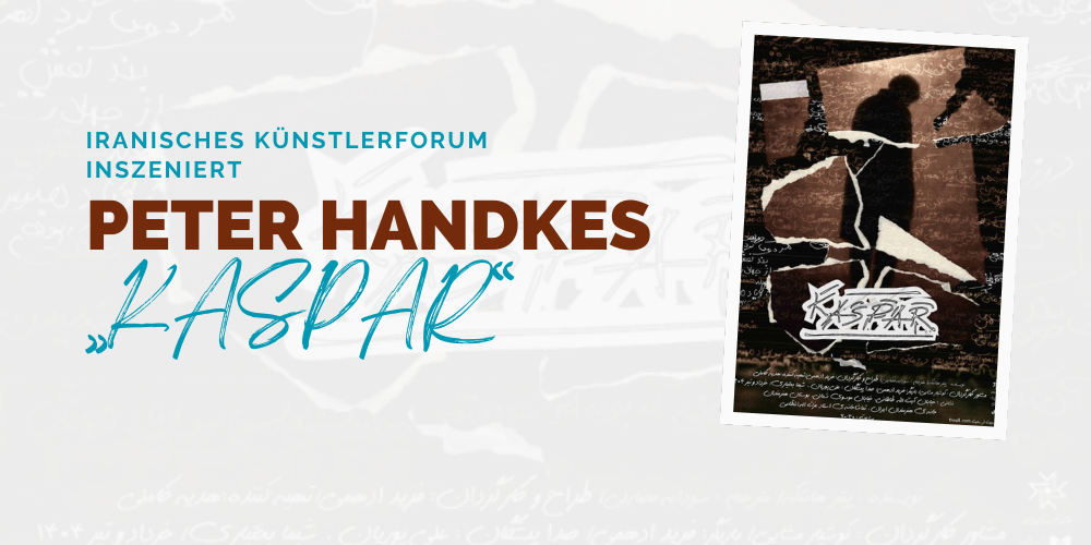 Iranisches Künstlerforum inszeniert Peter Handkes „Kaspar“