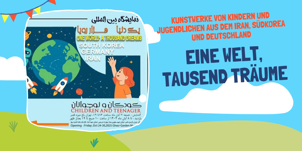 Internationale Ausstellung „Eine Welt, tausend Träume“ in Teheran